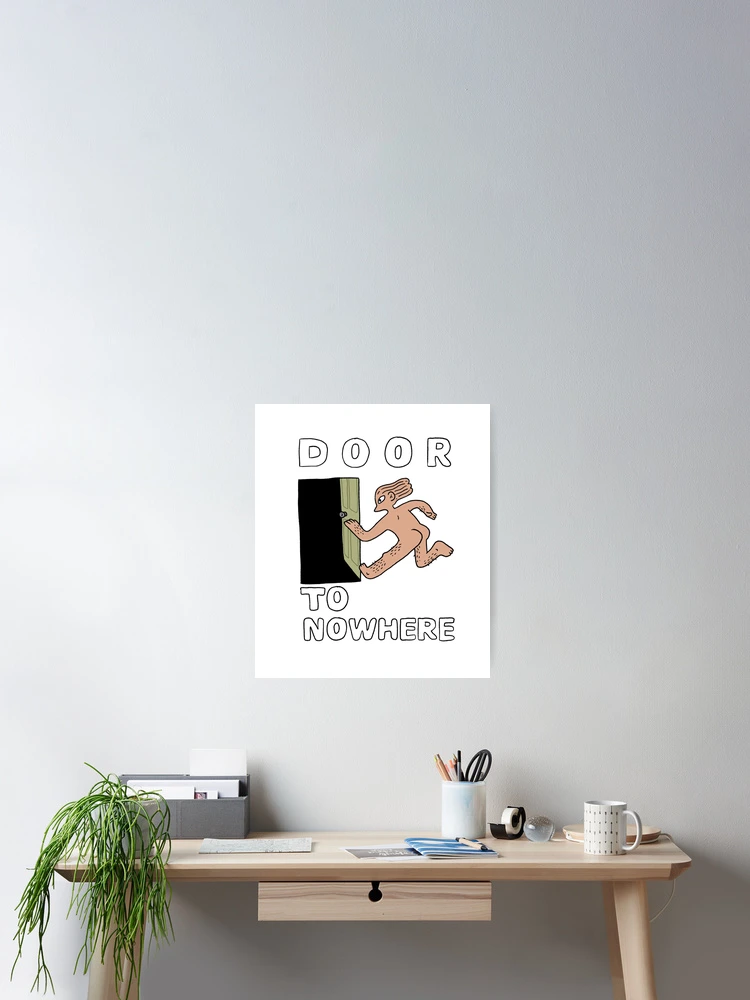 Thumbnail 2 of 3, Poster, DOOR TO NOWHERE designed and sold by Childish by Design.