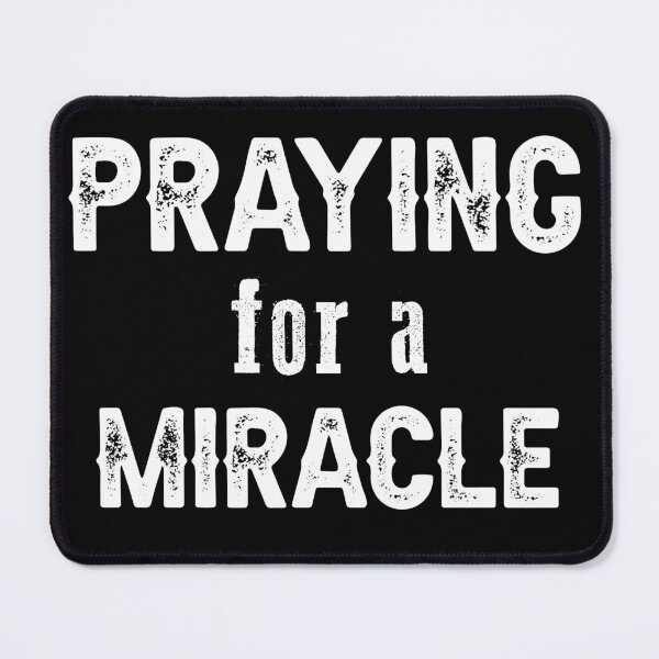 Item preview, Praying For A Miracle designed and sold by THEONEE.