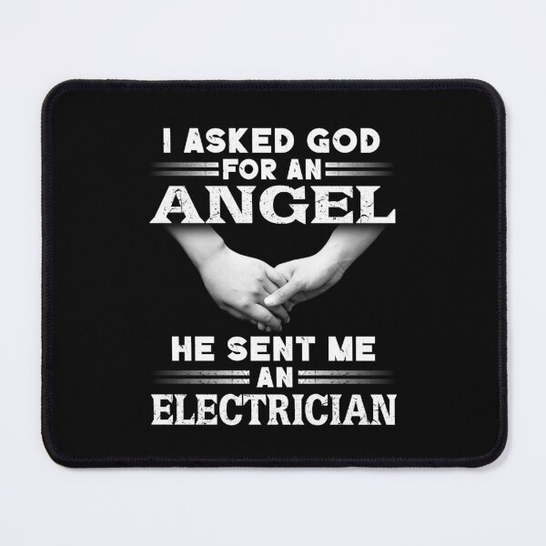 Item preview, I Asked God For An Angel He Sent Me An Electrician designed and sold by decentwearstore.
