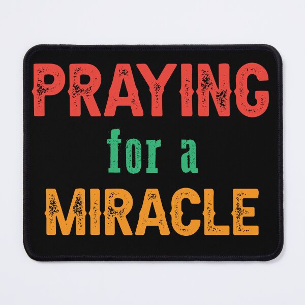 Item preview, Praying For A Miracle designed and sold by THEONEE.