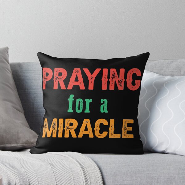 Item preview, Praying For A Miracle designed and sold by THEONEE.