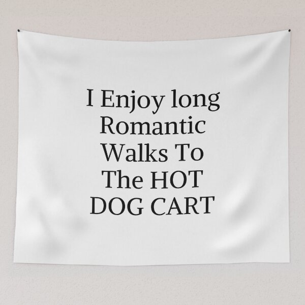 Item preview, I Enjoy Long Romantic Walks To The Hot Dog Cart designed and sold by StoreGoHard.