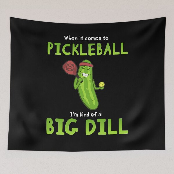 Item preview, When it comes to pickleball - i'm kind of a big dill designed and sold by polygrafix.