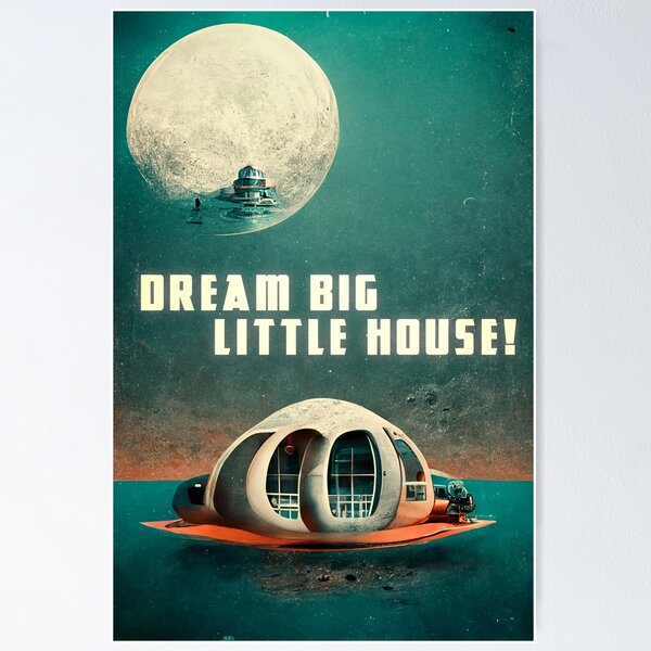 Item preview, Dream Big Little House Vintage Poster Art designed and sold by ArcadeVault.