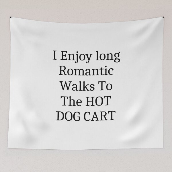 Item preview,  I Enjoy Long Romantic Walks To The Hot Dog Cart designed and sold by StoreGoHard.
