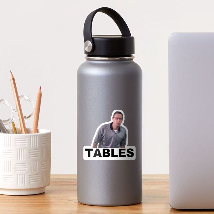 "TABLES I Think You Should Leave" Sticker for Sale by HappySadDesign