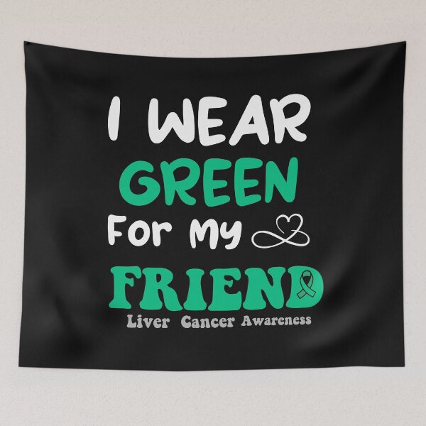 Item preview, I Wear Green For My Friend Liver Cancer Awareness designed and sold by uwart.
