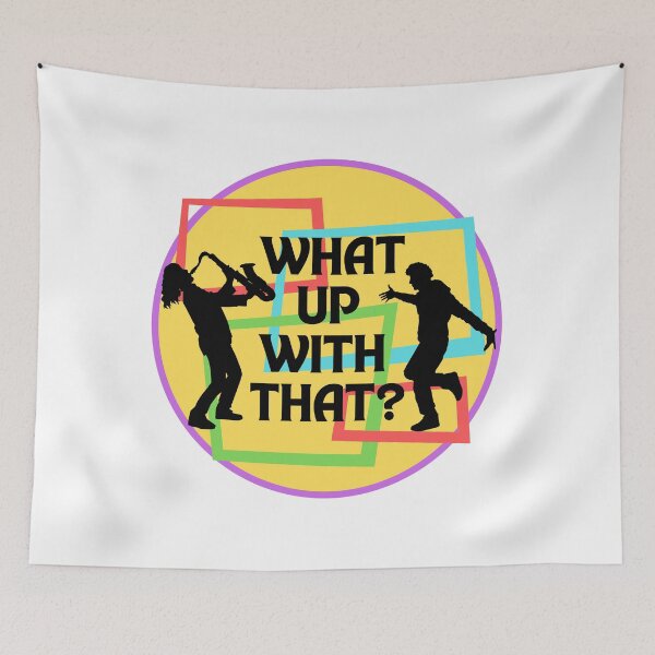 Item preview, What Up With That designed and sold by AMERICANCHEEZ.