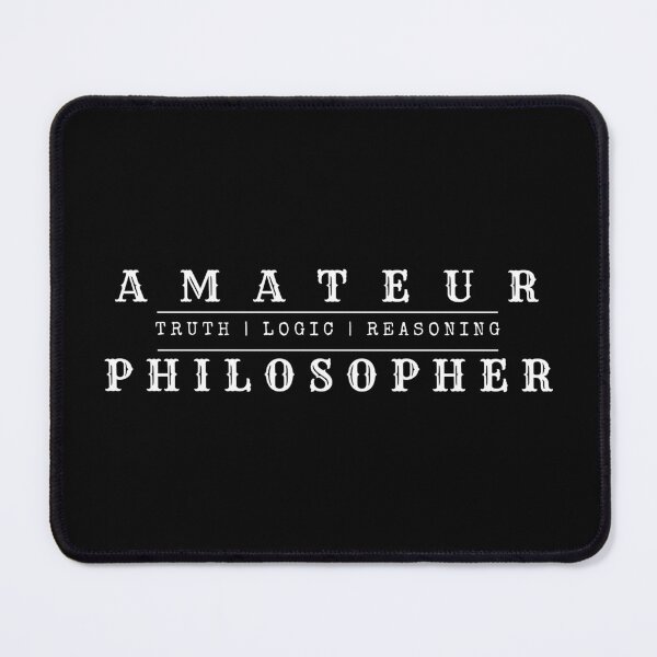 Item preview, Amateur Philosopher Truth Logic Reasoning White designed and sold by Yiorgos Designs.