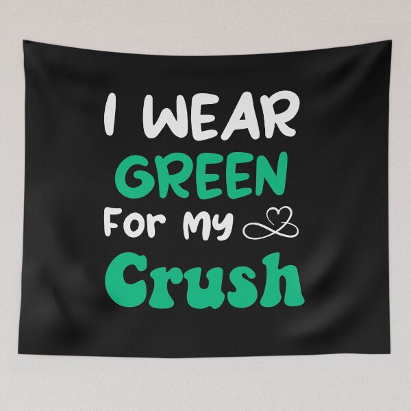 Item preview, I Wear Green For My Crush designed and sold by uwart.