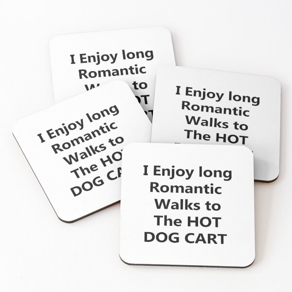Item preview, i enjoy long romantic walks to the hot dog cart designed and sold by Cheerful Designs.