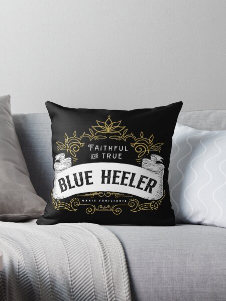 Blue Heeler: Faithful & True Dog Throw Pillow
