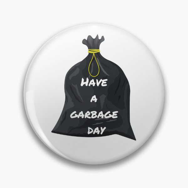Item preview, have a garbage day designed and sold by GraphicGuru13.