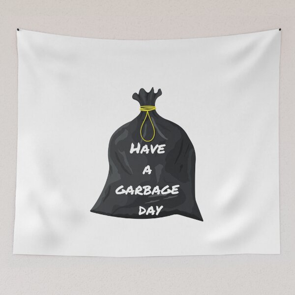 Item preview, have a garbage day designed and sold by GraphicGuru13.