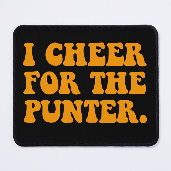 Item preview, I Cheer For The Punter designed and sold by Tatus Brinal.