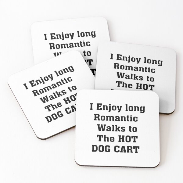 Item preview, i enjoy long romantic walks to the hot dog cart designed and sold by Cheerful Designs.