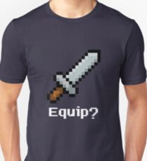 Equip Sword? Unisex T-Shirt