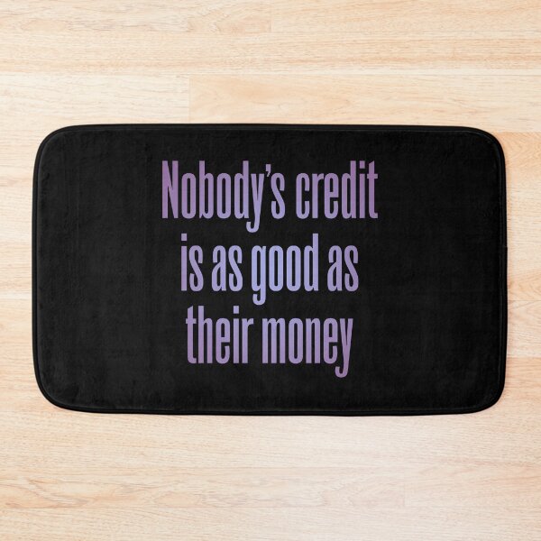 Item preview, Nobody's credit is as good as their money. v.3 designed and sold by x1brett.