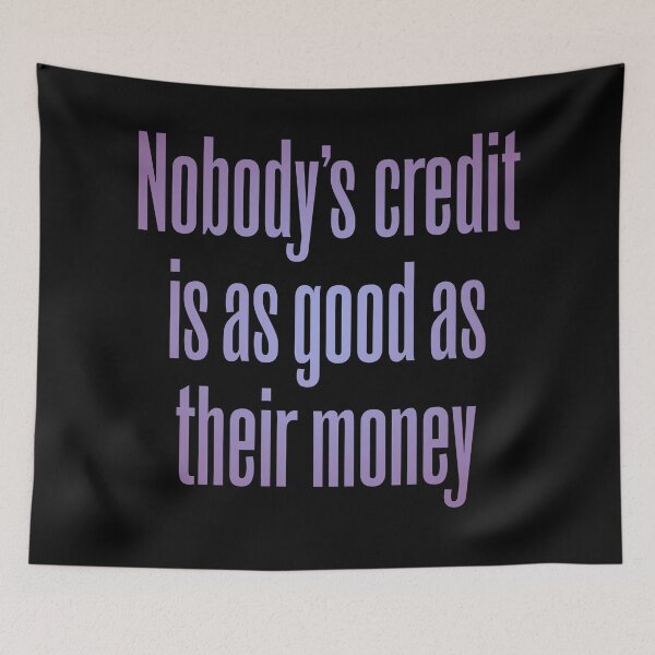 Item preview, Nobody's credit is as good as their money. v.3 designed and sold by x1brett.