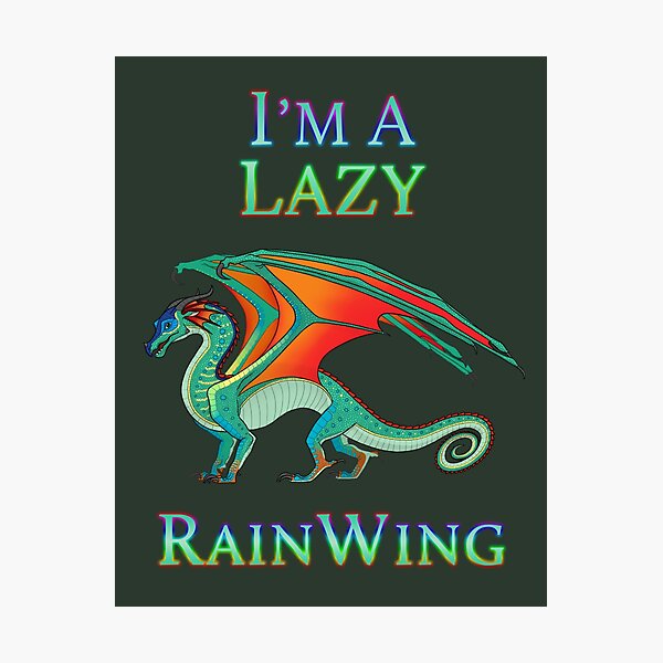 I'm a Lazy RainWing Photographic Print