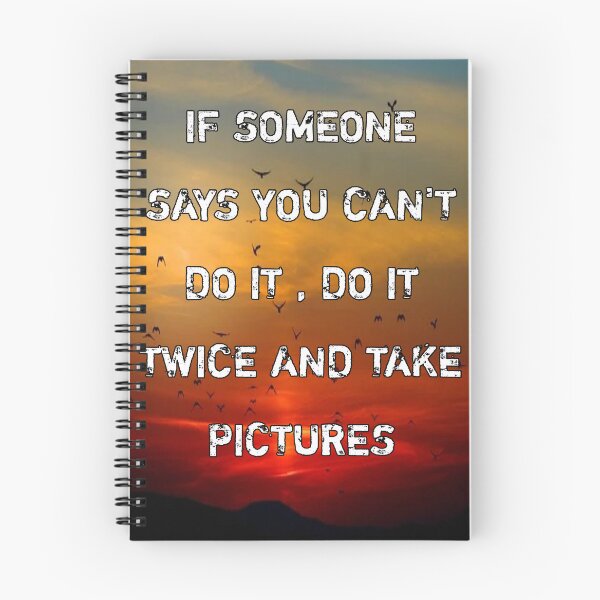 Item preview, If someone says you can't do it do it twice and take pictures designed and sold by Itaxi.