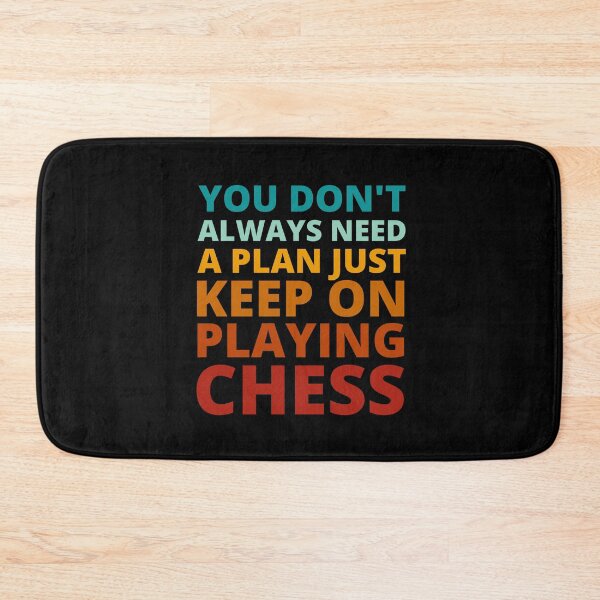 Item preview, You Don't Always Need a Plan Just Keep on Playing Chess designed and sold by Crafty-Mornings.