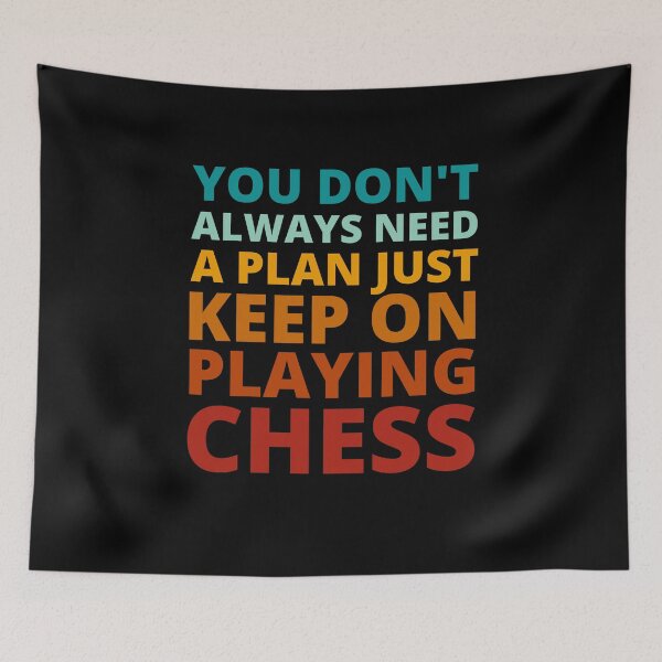 Item preview, You Don't Always Need a Plan Just Keep on Playing Chess designed and sold by Crafty-Mornings.