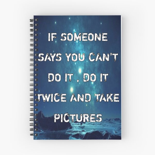 Item preview, If someone says you can't do it do it twice and take pictures designed and sold by Itaxi.