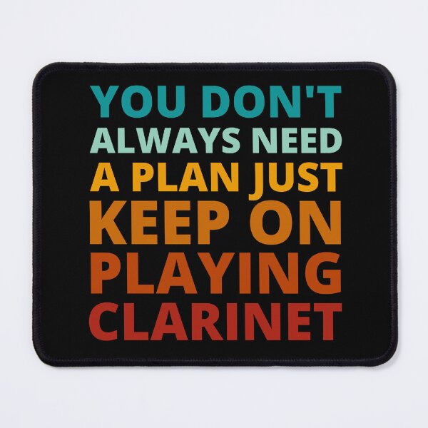 Item preview, You Don't Always Need a Plan Just Keep on Playing Clarinet designed and sold by Crafty-Mornings.