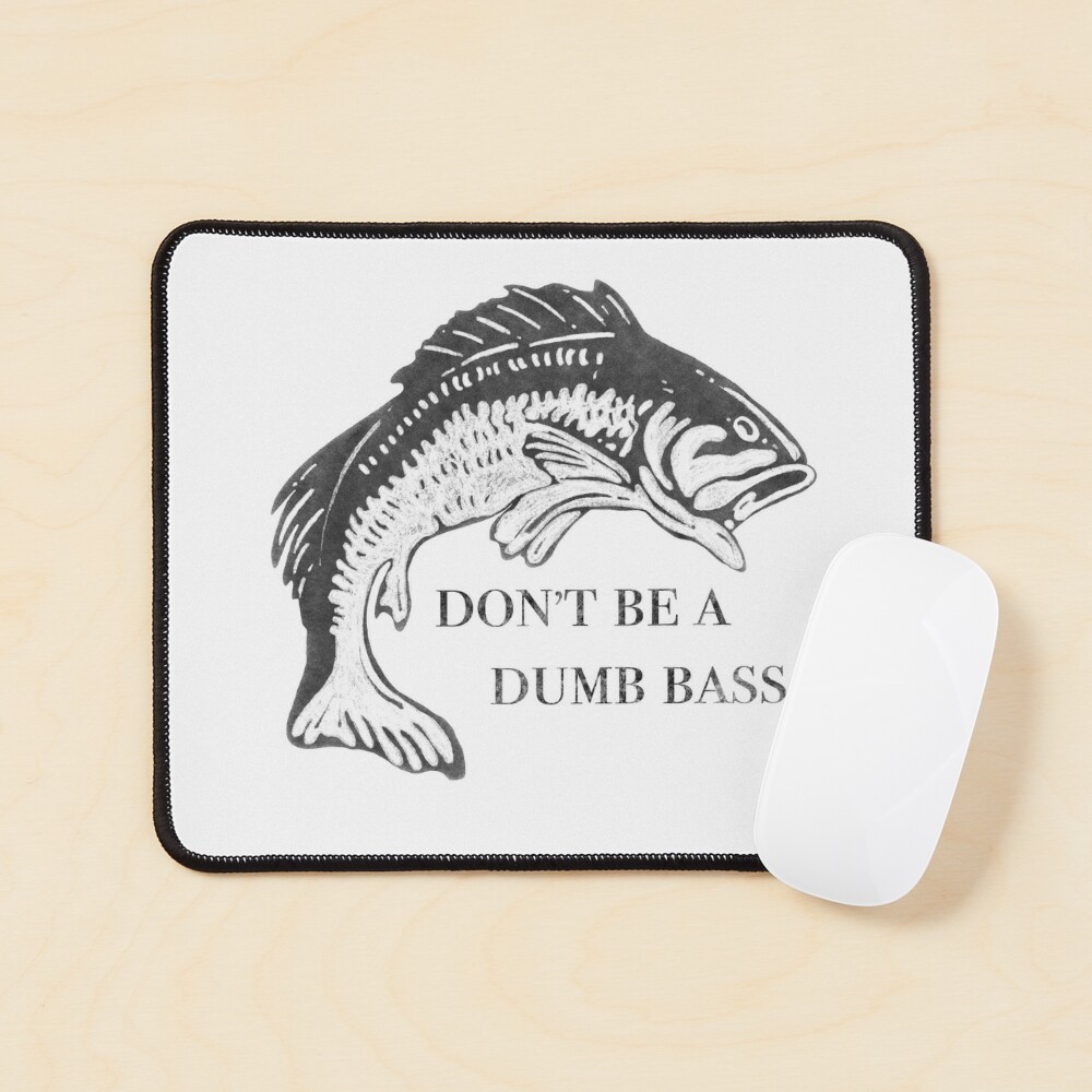 Don’t Be A Dumb Bass, Funny Fish Pun  Sticker for Sale by Kendyl Stewart