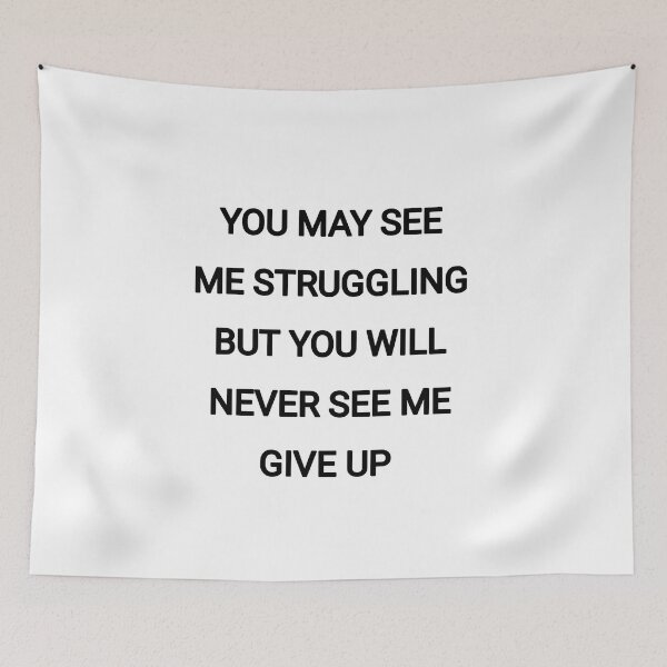 Item preview, You may see me struggling but you will never see me give up designed and sold by Itaxi.