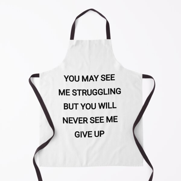 Item preview, You may see me struggling but you will never see me give up designed and sold by Itaxi.