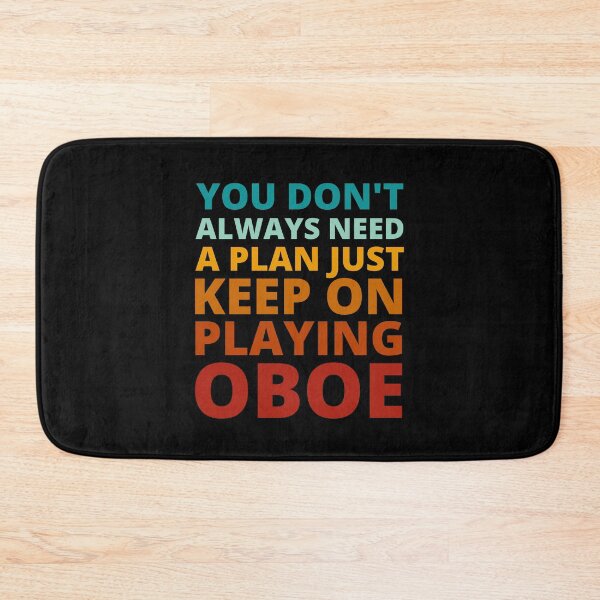 Item preview, You Don't Always Need a Plan Just Keep on Playing Oboe designed and sold by Crafty-Mornings.