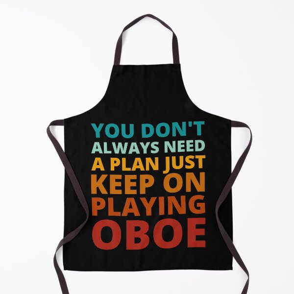 Item preview, You Don't Always Need a Plan Just Keep on Playing Oboe designed and sold by Crafty-Mornings.