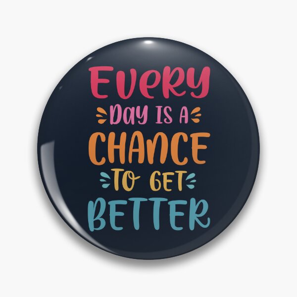 Item preview, Every Day is A Chance to get Better! Quote of the Day  designed and sold by Numero14.