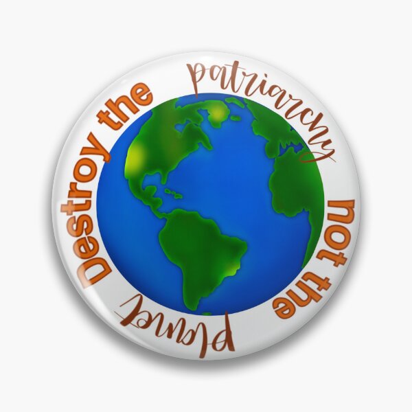 Item preview, Destroy the Patriarchy Not the Planet  designed and sold by TaylorElizLane.
