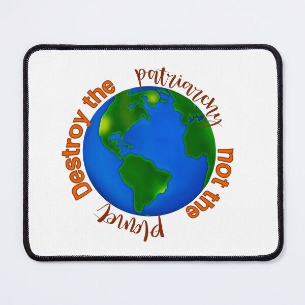 Item preview, Destroy the Patriarchy Not the Planet designed and sold by TaylorElizLane.