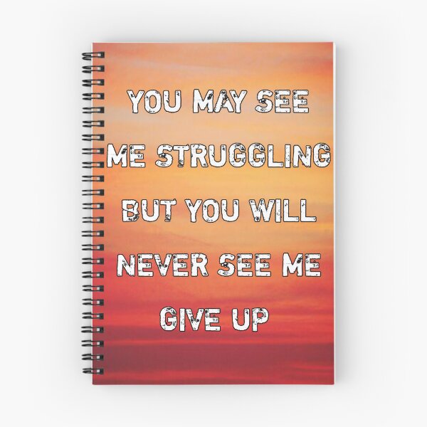 Item preview, You may see me struggling but you will never see me give up designed and sold by Itaxi.