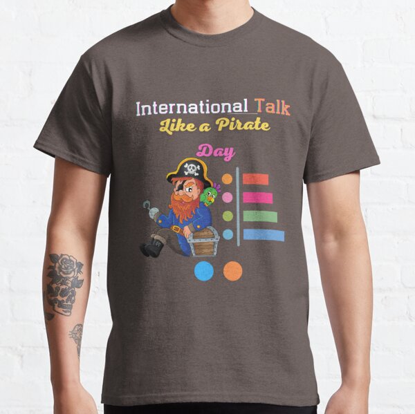Funny International Pirate Day Costume Talk Like A Pirate T-shirt