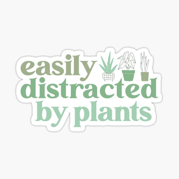 Item preview, Easily distracted by plants green  designed and sold by KMIKBAL7.