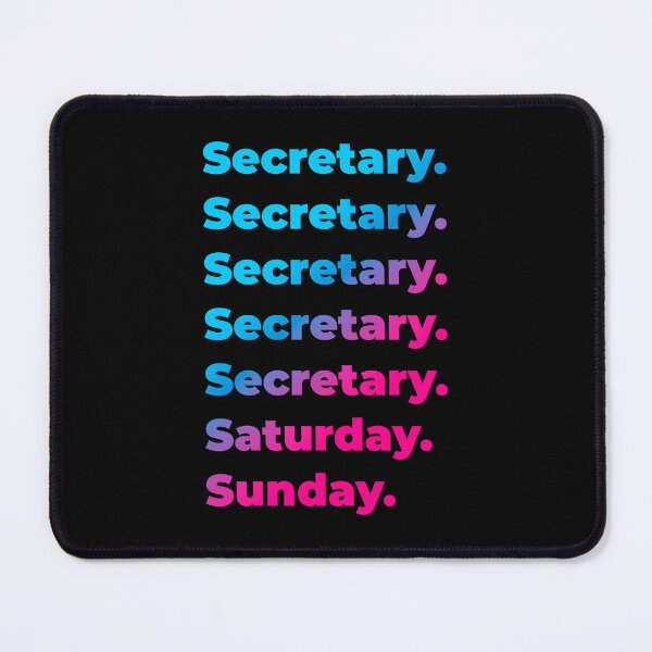 Item preview, Secretary. Saturday. Sunday. designed and sold by SVPOD.