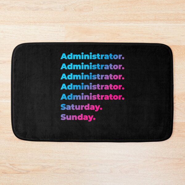 Item preview, Administrator. Saturday. Sunday. designed and sold by SVPOD.