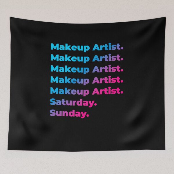 Item preview, Makeup Artist. Saturday. Sunday. designed and sold by SVPOD.