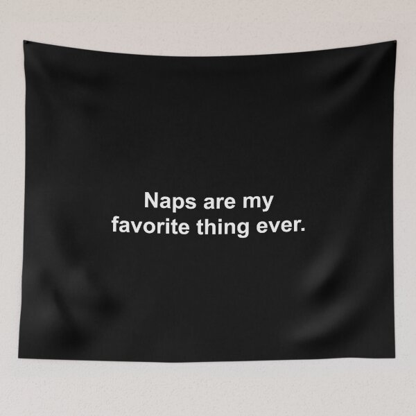 Item preview, Naps are my favorite thing ever. designed and sold by Family-Shop.