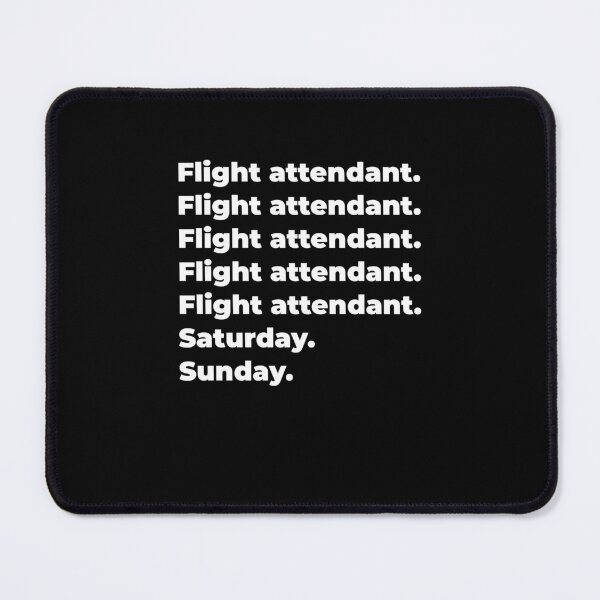 Item preview, Flight attendant saturday and sunday designed and sold by SVPOD.