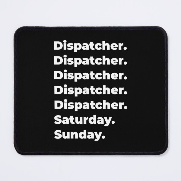 Item preview, Dispatcher saturday and sunday designed and sold by SVPOD.