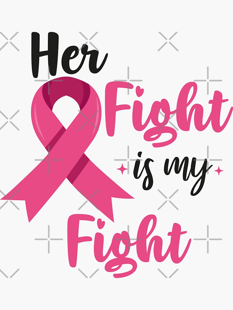 Her Fight Is My Fight Breast Cancer Awareness Sticker For Sale By