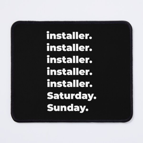Item preview, installer saturday and sunday designed and sold by SVPOD.