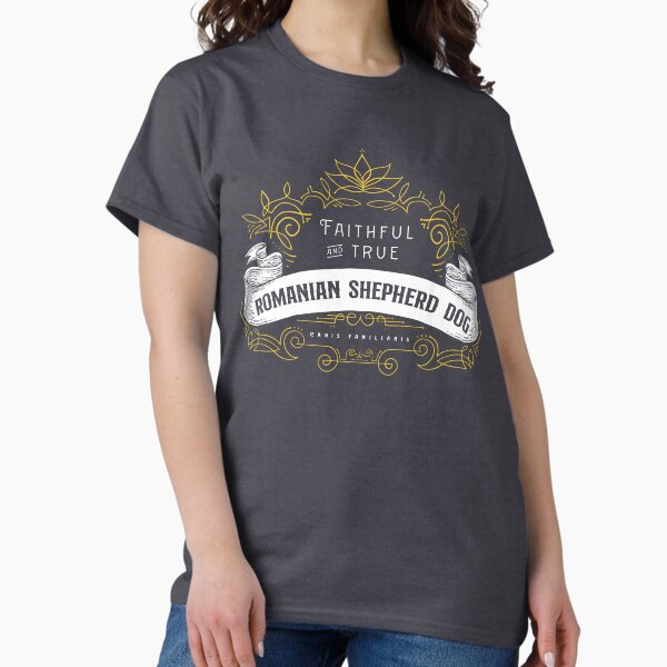 Romanian Shepherd Dog: Faithful & True Dog (Carpathian Shepherd Dog) Classic T-Shirt