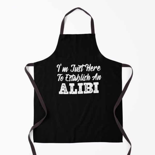 Item preview, Im Just Here To Establish An Alibi  designed and sold by Tema EL.